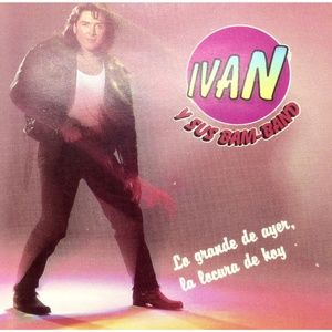 Lo Grande De Ayer La Locura De Hoy by Ivan Y Sus Bam-Band CD 1996